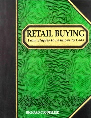 Retail Buying: from Staples to Fashion to Fads: From Staples to Fashions to Fads