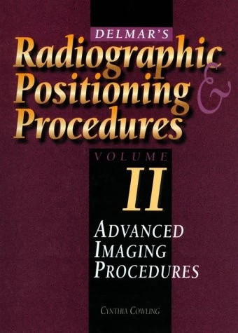 Delmar's Radiographic Positioning and Procedures: 2