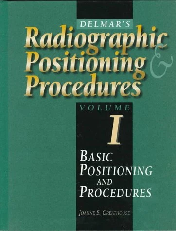 Delmar's Radiographic Positioning and Procedures: 1