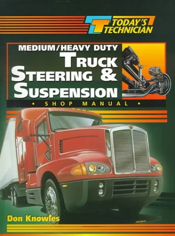 Medium/Heavy Duty Truck Steering and Suspension Systems (Today's Technician)