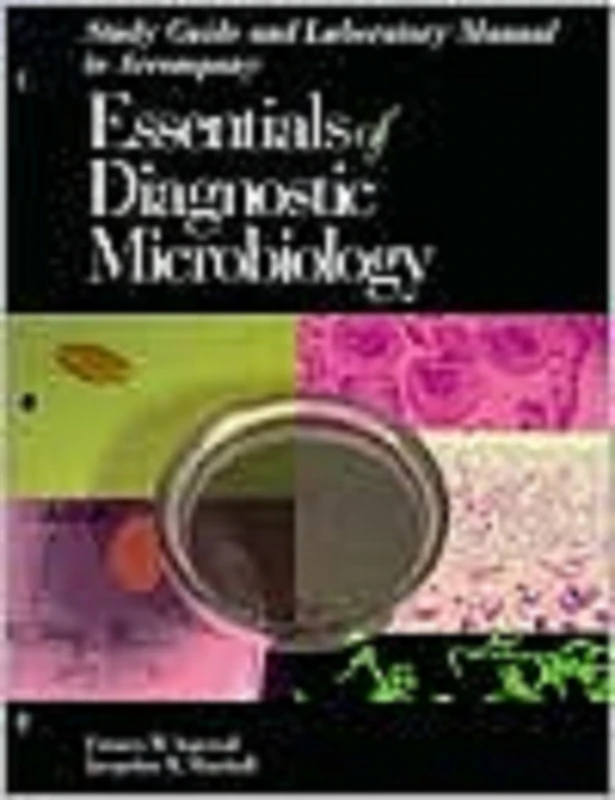 Study Guide and Laboratory Manual to Accompany Essentials of Diagnostic Microbiology