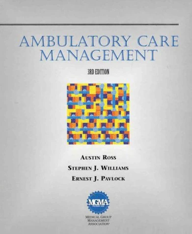 Ambulatory Care Management (3rd Ed) (Delmar Series in Health Services Administration)