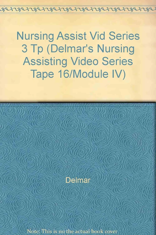 Delmar's Nursing Assisting Video Series Tape 16 Module IV