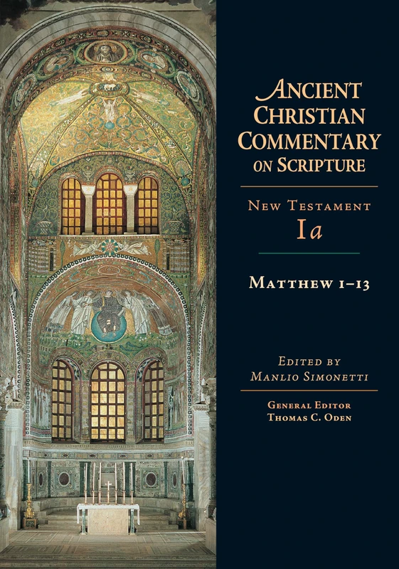 Matthew 1–13: Volume 1a Volume 1 (Ancient Christian Commentary on Scripture)