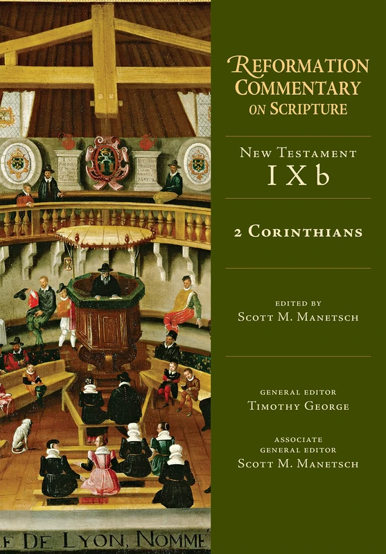 2 Corinthians: New Testament Volume 9B (Reformation Commentary on Scripture)