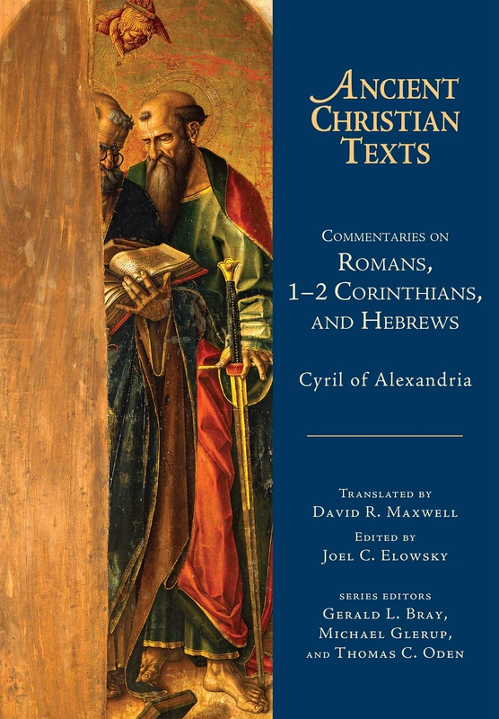 Commentaries on Romans, 1–2 Corinthians, and Hebrews: Cyril of Alexandria: 1-2 (Ancient Christian Texts)