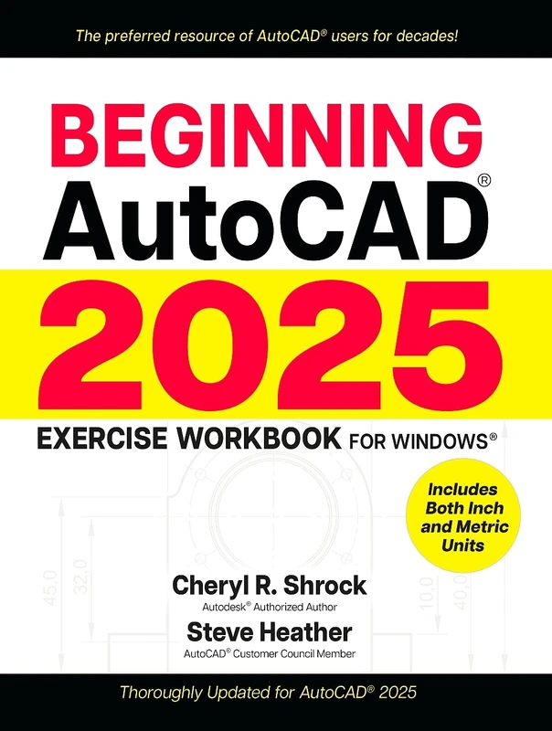 Beginning AutoCAD® 2025 Exercise Workbook: For Windows®