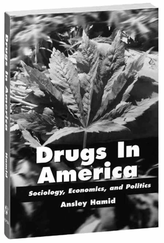 Drugs in America: Sociology, Economics, and Politics - Book
