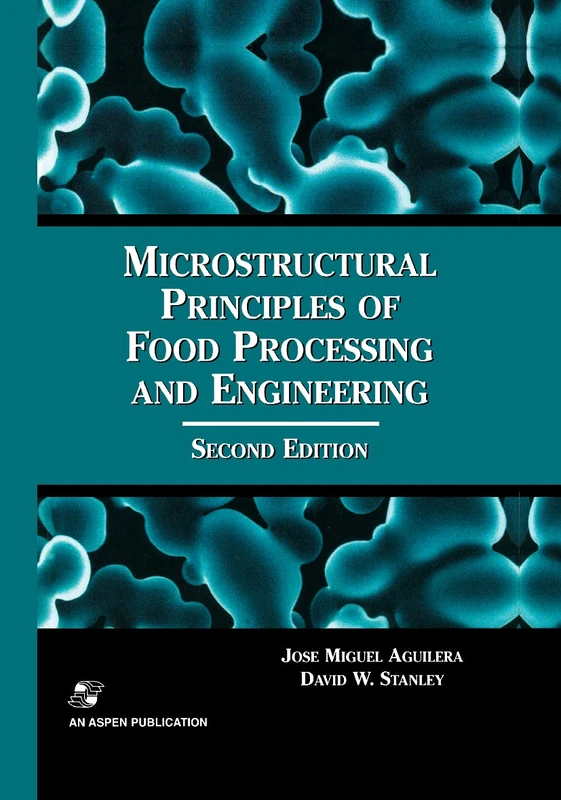 Microstructural Principles of Food Processing and Engineering (Food Engineering Series)