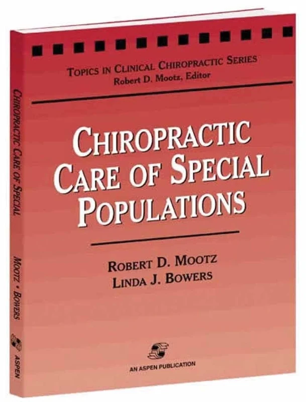 Chiropractic Care of Special Populations (Topics in Clinical Chiropractic)