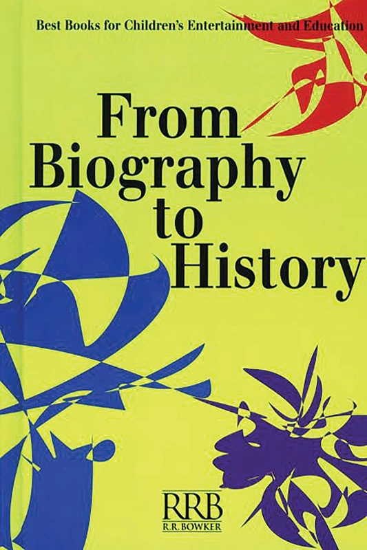 From Biography to History: Best Books for Children's Entertainment and Education (Children's and Young Adult Literature Reference) - Image 1