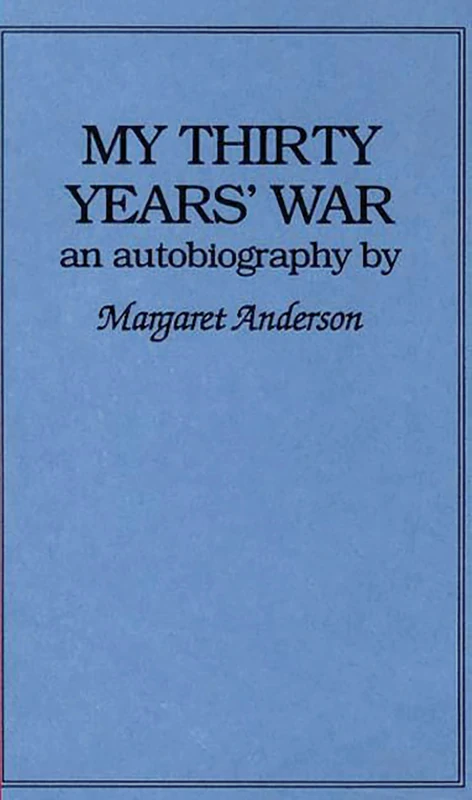 My Thirty Years' War: An Autobiography