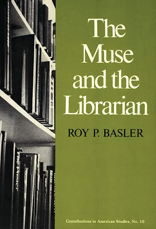 The Muse and the Librarian (Contributions in American Studies)