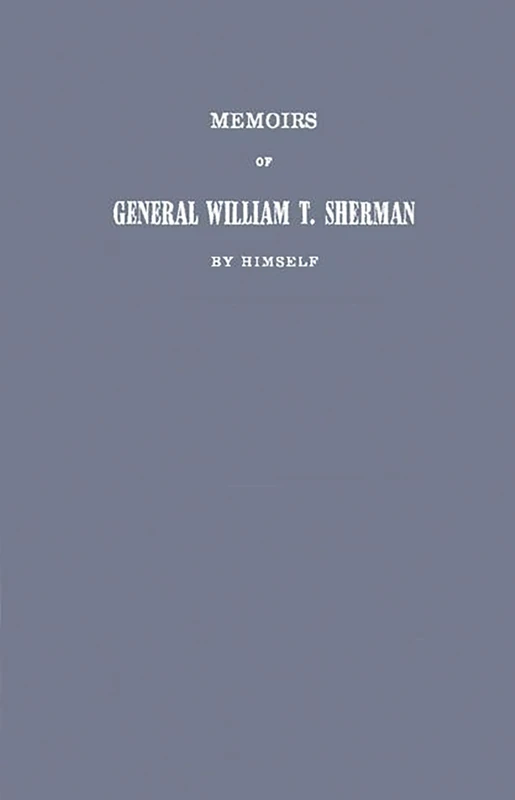 Memoirs of General William T. Sherman By Himself (Civil War Centennial Series) - Image 1