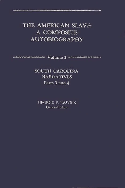 The American Slave: South Carolina Narratives Volume 3