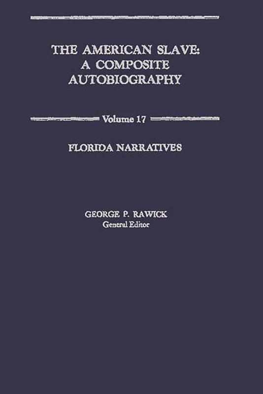 The American Slave: Florida Narratives Vol. 17: 10