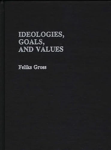 Ideologies, Goals, and Values: 52 (Controversies in Science)