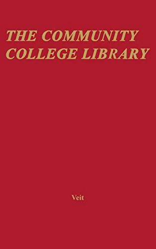 The Community College Library: 14 (Contributions in Librarianship and Information Science)