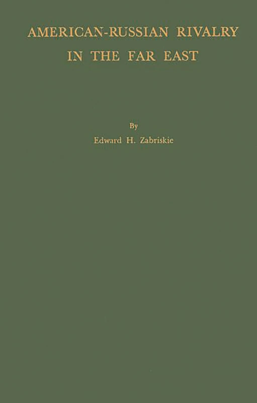 Amer Russian Rivalry Far: A Study in Diplomacy and Power Politics, 1895-1914