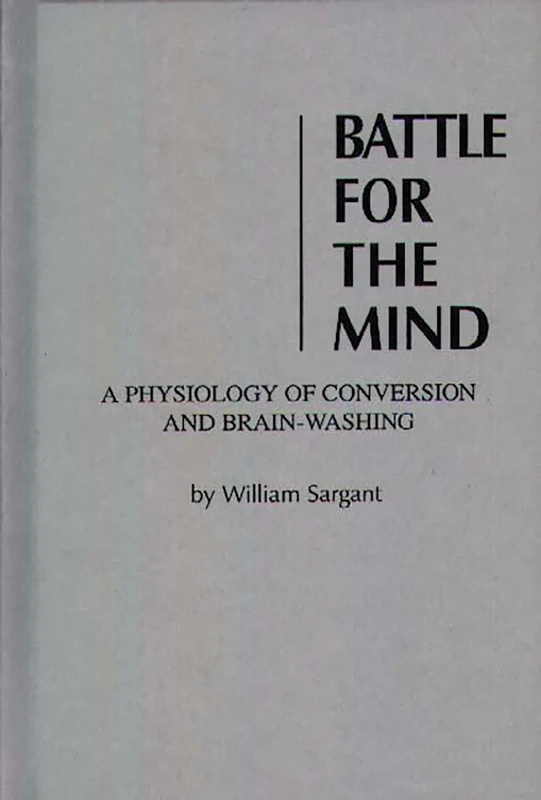 Battle for the Mind: a Physiology of Conversion and Brainwashing - Image 1