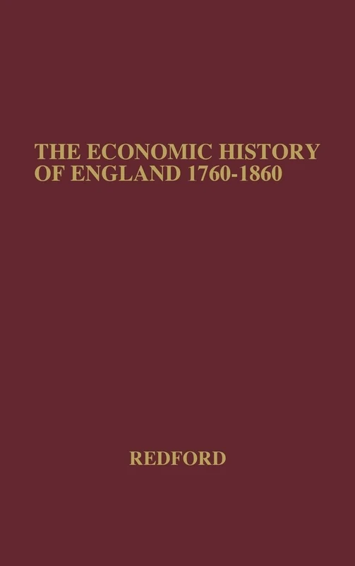 The Economic History of England (1760-1860) (The Economic History of Great Britain.)