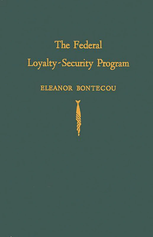 The Federal Loyalty-Security Program (Cornell Studies in Civil Liberty)