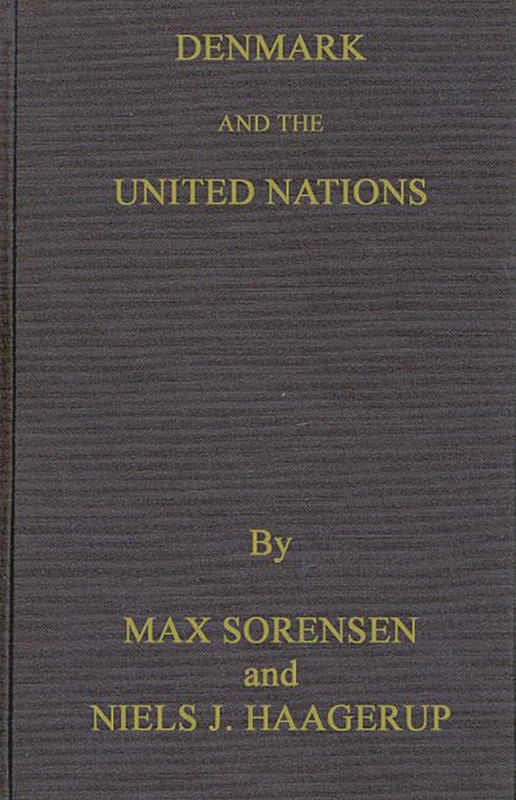 Denmark and the United Nations (National Studies on International Organization)