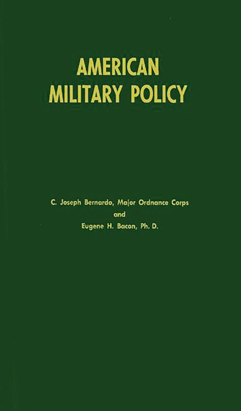 American Military Policy: Its Development since 1775