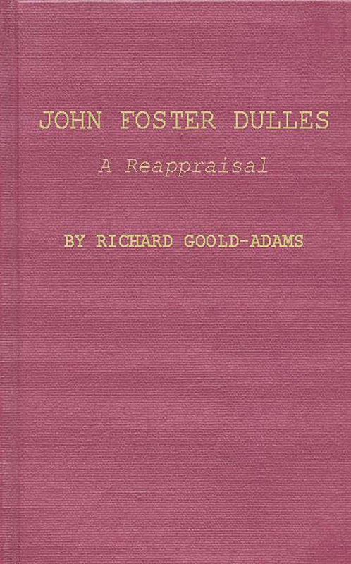 John Foster Dulles: A Reappraisal - Image 1