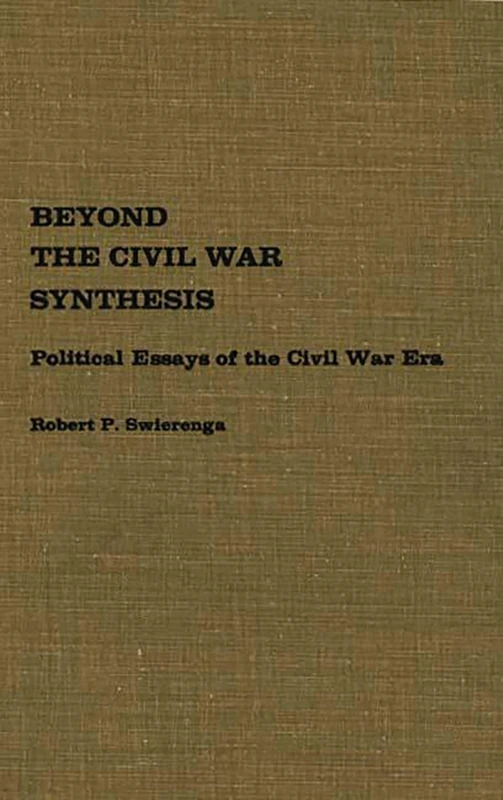 Beyond the Civil War Synthesis: Political Essays of the Civil War Era (Contributions in American History) - Image 1