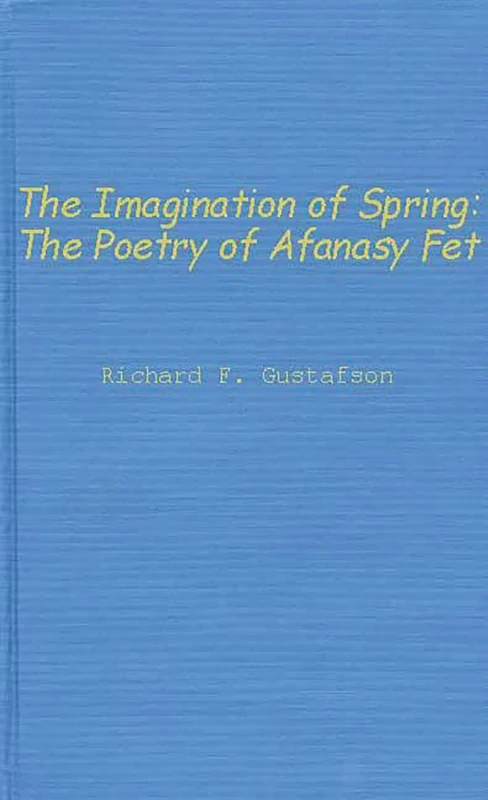 The Imagination of Spring: The Poetry of Afanasy Fet: 2 (Contributions in American Studies; No. 22) - Image 1