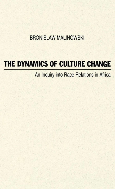 The Dynamics of Culture Change: An Inquiry into Race Relations in Africa