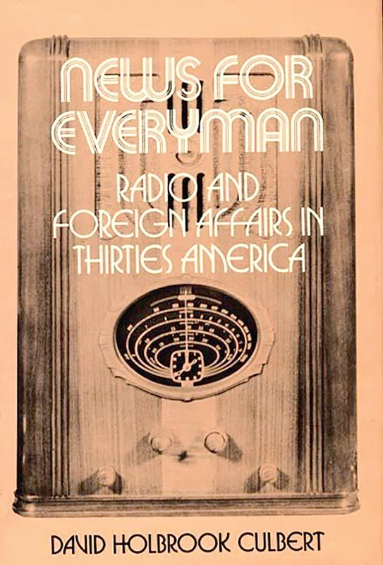 News for Everyman: Radio and Foreign Affairs in Thirties America - Image 1