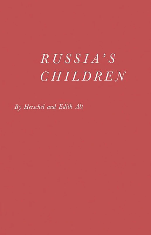 Russia's Children: A First Report on Child Welfare in the Soviet Union