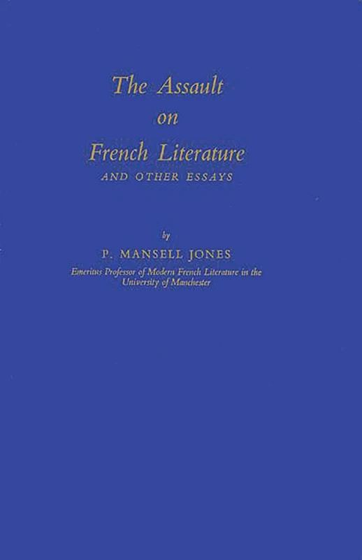 The Assault on French Literature, and Other Essays