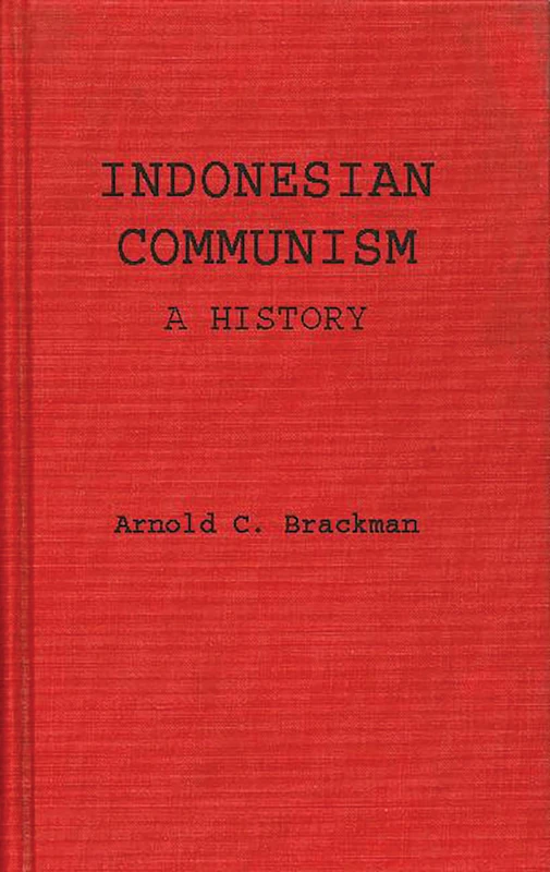 Indonesian Communism: A History