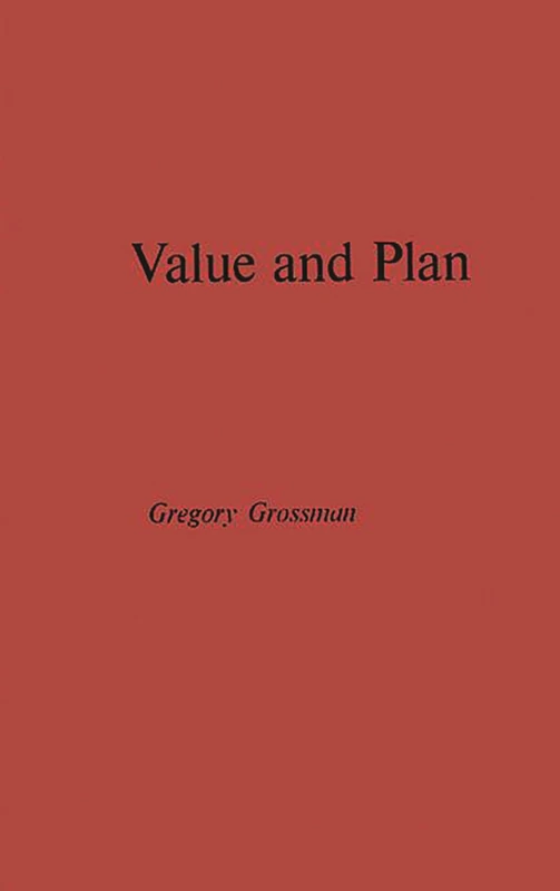 Value and Plan: Economic Calculation and Organization in Eastern Europe (Russian and East European Studies)