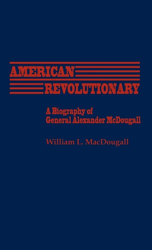 American Revolutionary: A Biography of General Alexander McDougall: 57 (Contributions in American History) - Image 1