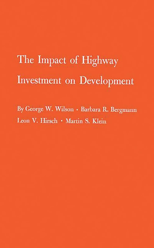 The Impact of Highway Investment on Development (Brookings Institution. Transport Research Program)