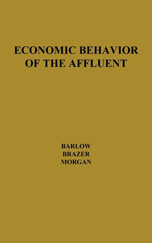 Economic Behavior of the Affluent (Brookings Institution. National Committee on Government Fina)