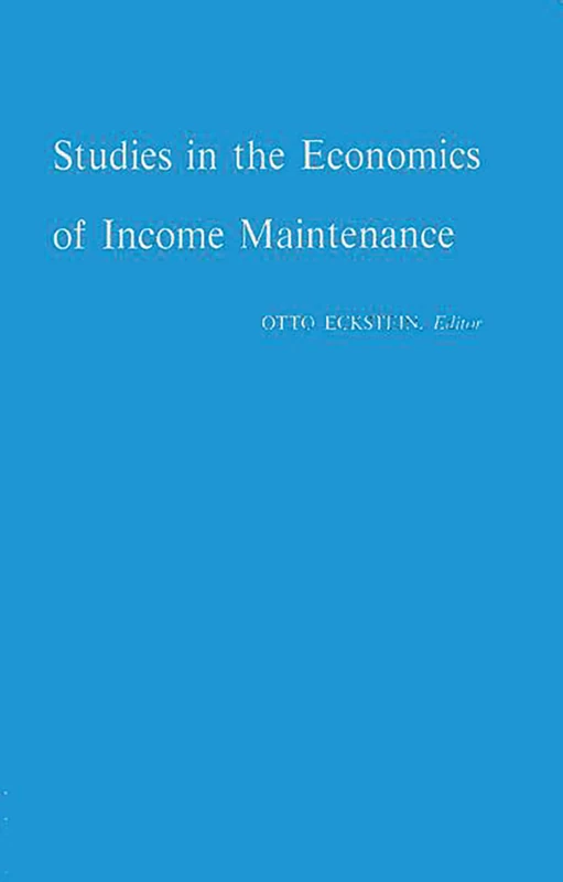 Studies in the Economics of Income Maintenance (Brookings Institution. National Committee on Government Fina) - Image 1