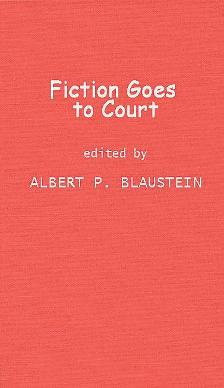 Fiction Goes to Court: Favorite Stories of Lawyers and the Law Selected by Famous Lawyers