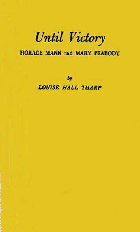 Until Victory: Horace Mann and Mary Peabody