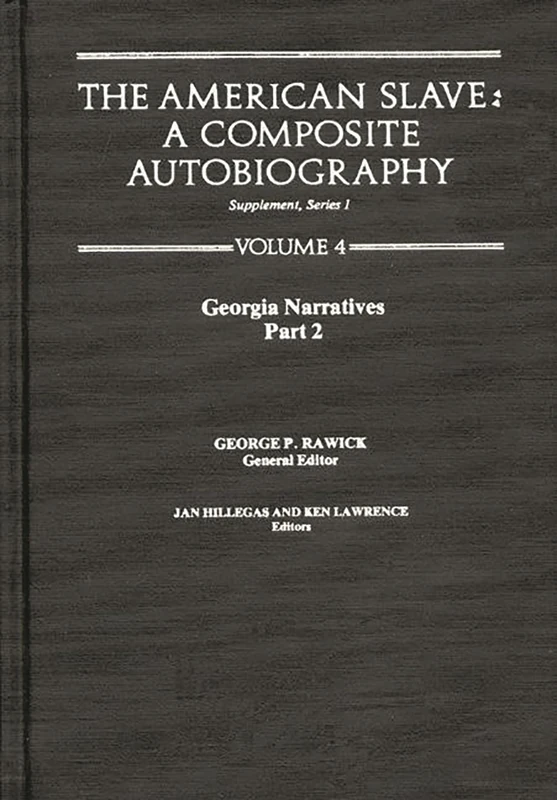 The American Slave--Georgia Narratives: Part 2, Supp. Ser. 1, Vol 4 (Georgia, Supplement 2)