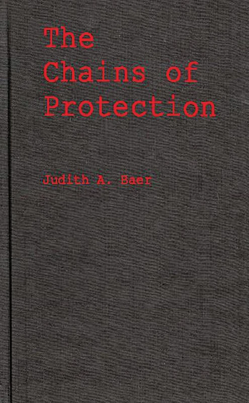 The Chains of Protection: The Judicial Response to Women's Labor Legislation: 1 (Contributions in Women's Studies)