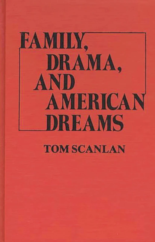 Family, Drama, and American Dreams (Contributions in American Studies)