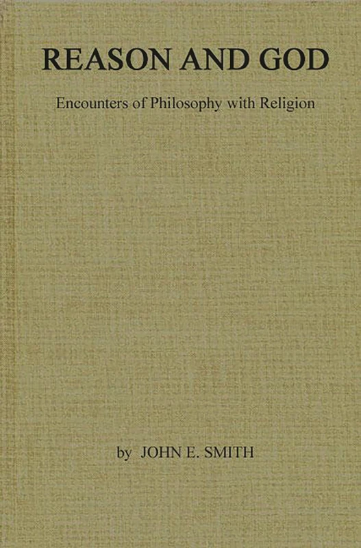 Reason and God: Encounters of Philosophy with Religion