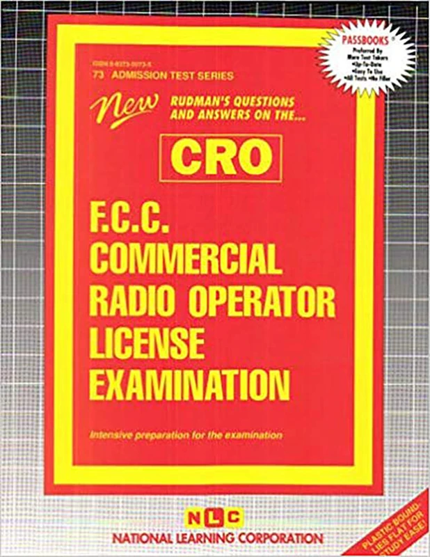 F.C.C. COMMERCIAL RADIO OPERATOR LICENSE EXAMINATION (CRO): Passbooks Study Guide (Admission Test)