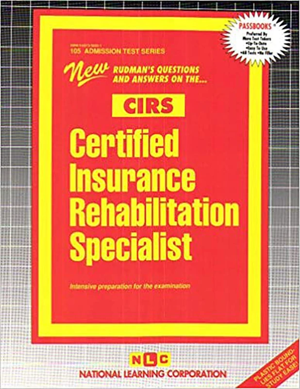 CERTIFIED INSURANCE REHABILITATION SPECIALIST (CIRS): Passbooks Study Guide (Admission Test)