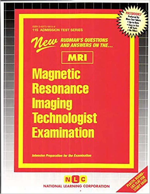 MAGNETIC RESONANCE IMAGING TECHNOLOGIST (MRI): Passbooks Study Guide (Admission Test, 115)